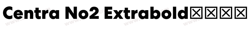 Centra No2 Extrabold字体转换